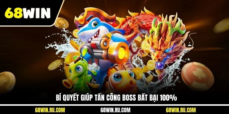 Bí quyết giúp tấn công boss bất bại 100%