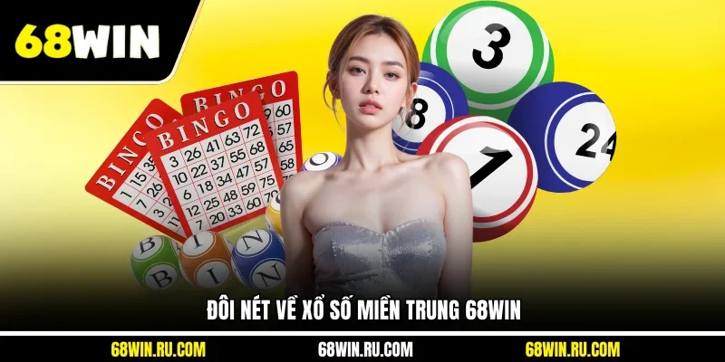 Đôi nét về Xổ số miền Trung 68WIN