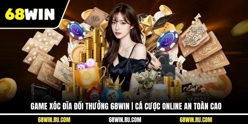 Game xóc đĩa đổi thưởng 68WIN