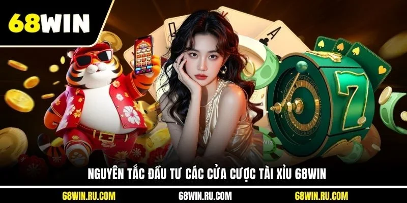 Nguyên tắc đầu tư các cửa cược Tài Xỉu 68WIN